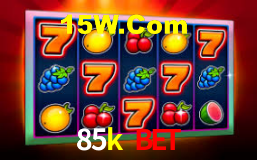85k bet