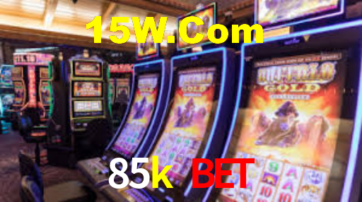 85k bet